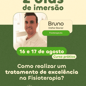 16 e 17 de Agosto - Curso Atendimento de Excelência na Fisioterapia - Bruno Bosner